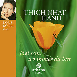 Audio CD (CD/SACD) Frei sein, wo immer du bist von Thich Nhat Hanh