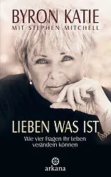 Fester Einband Lieben was ist von Byron Katie, Stephen Mitchell