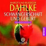Audio CD (CD/SACD) Schwangerschaft und Geburt von Margit Dahlke, Ruediger Dahlke
