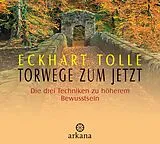 Audio CD (CD/SACD) Torwege zum Jetzt von Eckhart Tolle