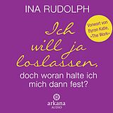 Audio CD (CD/SACD) Ich will ja loslassen, doch woran halte ich mich dann fest? von Ina Rudolph