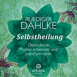Audio CD (CD/SACD) Selbstheilung von Ruediger Dahlke