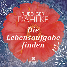 Audio Download Die Lebensaufgabe finden von Dahlke, Ruediger