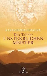 Fester Einband Das Tal der unsterblichen Meister von Aaravindha Himadra