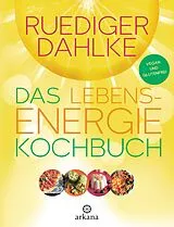Fester Einband Das Lebensenergie-Kochbuch von Ruediger Dahlke