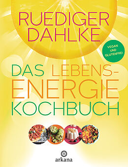 Fester Einband Das Lebensenergie-Kochbuch von Ruediger Dahlke