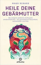 Fester Einband Heile deine Gebärmutter von Maud Renard