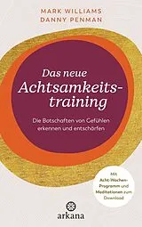 Fester Einband Das neue Achtsamkeitstraining von Mark Williams, Danny Penman