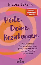 Fester Einband Heile. Deine. Beziehungen. von Nicole LePera