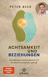Kartonierter Einband Achtsamkeit und Beziehungen von Peter Beer