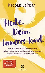 Fester Einband Heile. Dein. Inneres Kind. von Nicole LePera
