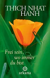Fester Einband Frei sein, wo immer du bist von Thich Nhat Hanh