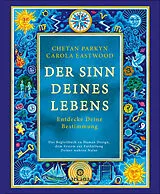 Kartonierter Einband Der Sinn Deines Lebens von Chetan Parkyn, Carola Eastwood