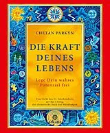 Kartonierter Einband Die Kraft Deines Lebens von Chetan Parkyn
