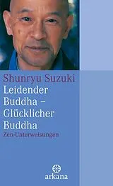 Kartonierter Einband Leidender Buddha - Glücklicher Buddha von Shunryu Suzuki