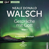 Audio CD (CD/SACD) Gespräche mit Gott - Band 3 von Neale Donald Walsch
