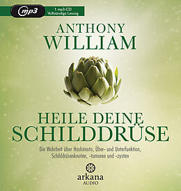 Audio CD (CD/SACD) Heile deine Schilddrüse von Anthony William