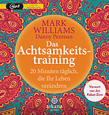 Audio CD (CD/SACD) Das Achtsamkeitstraining von Mark Williams, Danny Penman