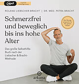 Audio CD (CD/SACD) Schmerzfrei und beweglich bis ins hohe Alter von Petra Bracht, Roland Liebscher-Bracht