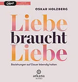 Audio CD (CD/SACD) Liebe braucht Liebe von Oskar Holzberg