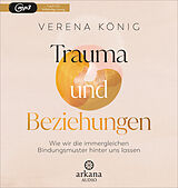 Audio CD (CD/SACD) Trauma und Beziehungen von Verena König