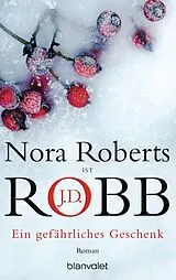 Kartonierter Einband (Kt) Ein gefährliches Geschenk von Nora Roberts, J.D. Robb