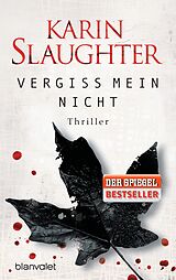 Kartonierter Einband Vergiss mein nicht von Karin Slaughter