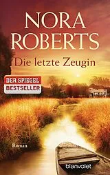 Kartonierter Einband Die letzte Zeugin von Nora Roberts