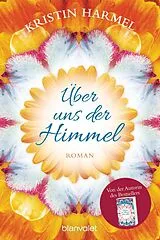 Kartonierter Einband Über uns der Himmel von Kristin Harmel