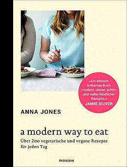 Fester Einband A Modern Way to Eat von Anna Jones