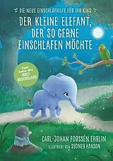Fester Einband Der kleine Elefant, der so gerne einschlafen möchte von Carl-Johan Forssén Ehrlin