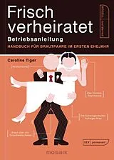 Kartonierter Einband Frisch verheiratet Betriebsanleitung von Caroline Tiger