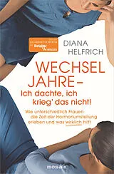 Kartonierter Einband WECHSELJAHRE - Ich dachte, ich krieg das nicht! von Diana Helfrich