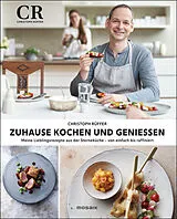 Fester Einband Zuhause kochen und genießen von Christoph Rüffer