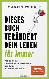 Kartonierter Einband Dieses Buch verändert dein Leben für immer von Martin Wehrle