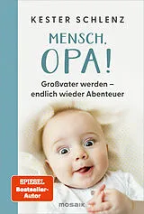 Fester Einband Mensch, Opa! von Kester Schlenz