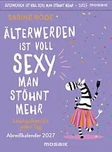 Kalender Älterwerden ist voll sexy, man stöhnt mehr 2027 von Sabine Bode