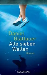 Kartonierter Einband Alle sieben Wellen von Daniel Glattauer