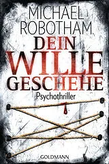 Kartonierter Einband Dein Wille geschehe von Michael Robotham