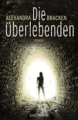 Kartonierter Einband Die Überlebenden von Alexandra Bracken