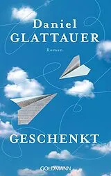 Kartonierter Einband Geschenkt von Daniel Glattauer