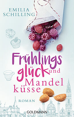 Kartonierter Einband Frühlingsglück und Mandelküsse von Emilia Schilling