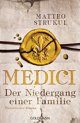Kartonierter Einband Medici - Der Niedergang einer Familie von Matteo Strukul