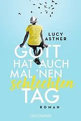 Kartonierter Einband Gott hat auch mal 'nen schlechten Tag von Lucy Astner