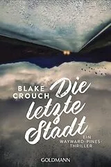 Kartonierter Einband (Kt) Die letzte Stadt von Blake Crouch