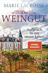 Kartonierter Einband Das Weingut. Aufbruch in ein neues Leben von Marie Lacrosse
