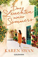 Kartonierter Einband (Kt) Das Leuchten eines Sommers von Karen Swan