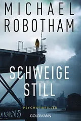 Kartonierter Einband Schweige still von Michael Robotham