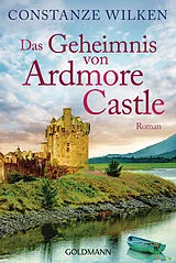 Kartonierter Einband (Kt) Das Geheimnis von Ardmore Castle von Constanze Wilken