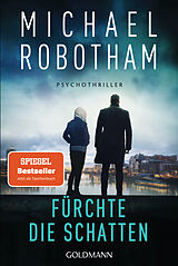 Kartonierter Einband Fürchte die Schatten von Michael Robotham